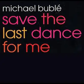 Save the last dance for me