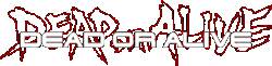 Dead or Alive