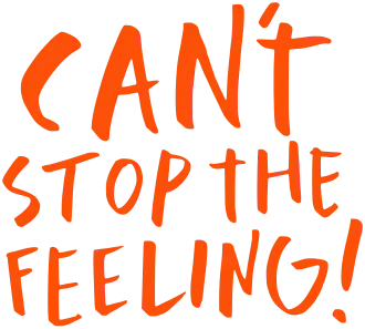 Can't Stop the Feeling!