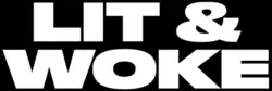 Lit & Woke
