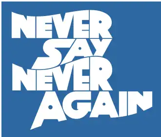 Never Say Never Again