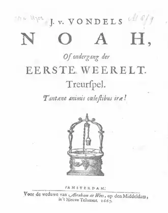 Titelpagina van de eerste uitgave van Noah, 1667. Het motto is ontleend aan Vergilius' Aeneas I, 15, dat in Vondels vertaling luidt: 'Zijn de Goden in den hemel oock aan zulck een toornigheit onderhevigh?'Molkenboer (1937), p. 392