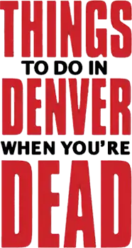 Things to Do in Denver When You're Dead