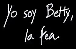 Yo soy Betty, la fea