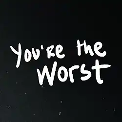 You're the Worst