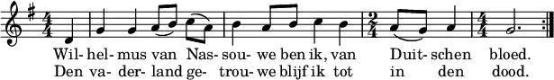 \relative d'{ \numericTimeSignature \key g \major \repeat volta 2 { \partial 4 d g g a8[( b)] c[( a)] b4 a8 b8 c4 b \time 2/4 a8( g) a4 \time 4/4 g2. } }
\addlyrics { Wil- hel- mus van Nas- sou- we ben ik, van Duit- schen bloed. }
\addlyrics { Den va- der- land ge- trou- we blijf ik tot in den dood. }
