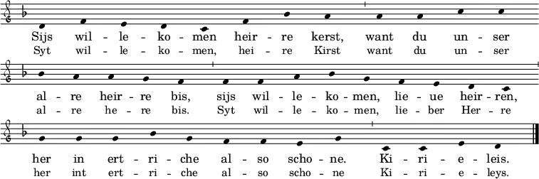 \relative c'
{ \clef "petrucci-g"
\override Staff.Stem #'transparent = ##t
\override Staff.TimeSignature #'stencil = ##f
\set Score.timing = ##f
\override Voice.NoteHead #'style = #'baroque
\set suggestAccidentals = ##f
\key f \major \small
d4 f4 e4 d4 c4 f4 bes4 a4 \bar "'" a4 a4 c4 c4 \bar "" \break
bes4 a4 a4 g4 f4 \bar "'" f4 f4 a4 bes4 g4 f4 e4 d4 c4 \bar "'" \break
g'4 g4 g4 bes4 g4 f4 f4 e4 g4 \bar "'" c,4 c4 e4 d4 \bar "|." }
\addlyrics { Sijs wil -- le -- ko -- men heir -- re kerst,
want du un -- ser al -- re heir -- re bis,
sijs wil -- le -- ko -- men, lie -- ue heir -- ren,
her in ert -- ri -- che al -- so scho -- ne.
Ki -- ri -- e -- leis.
}
\addlyrics { \small Syt wil -- le -- ko -- men, hei -- re Kirst want du un -- ser
al -- re he -- re bis. Syt wil -- le -- ko -- men, lie -- ber Her -- re
her int ert -- ri -- che al -- so scho -- ne Ki -- ri -- e -- leys. }