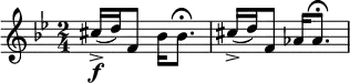 {\key bes \major
 \time 2/4 cis''16->\f ( d'') f'8 bes'16 bes'8.\fermata cis''16-> ( d'') f'8 as'16 as'8.\fermata}